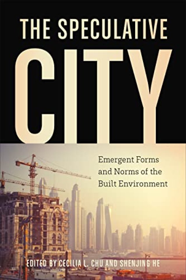 The Speculative City – Emergent Forms and Norms of the Built Environment