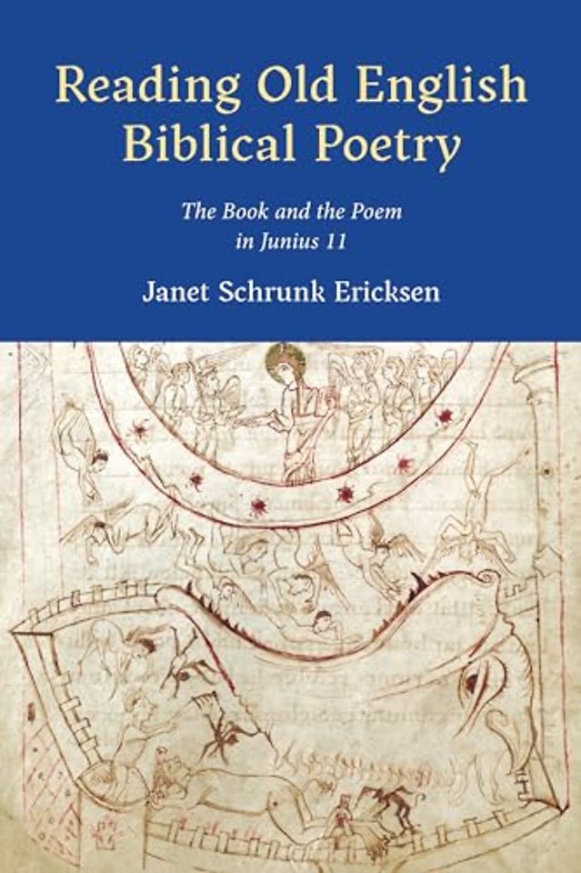 Reading Old English Biblical Poetry – The Book and the Poem in Junius 11