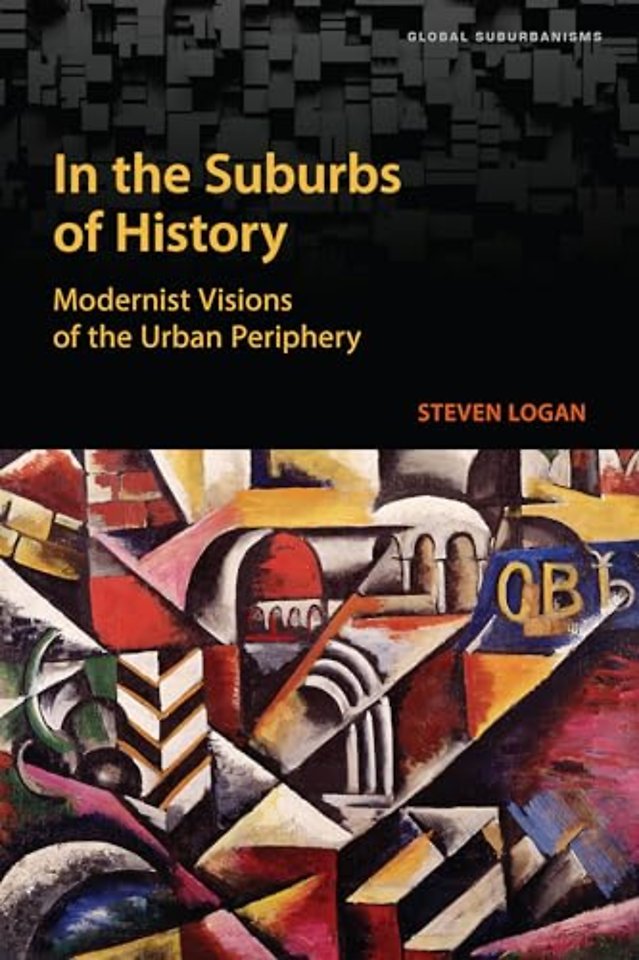 In the Suburbs of History – Modernist Visions of the Urban Periphery