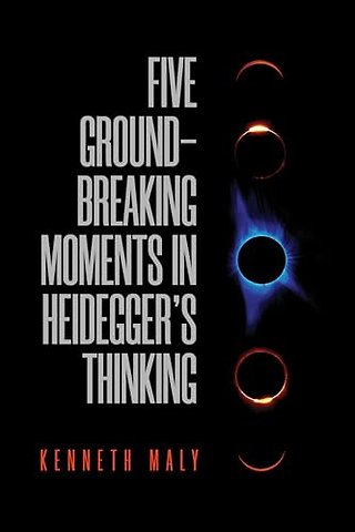 Five Groundbreaking Moments in Heidegger`s Thinking
