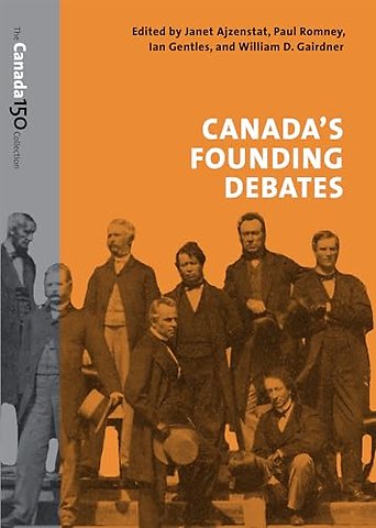 Canada`s Founding Debates