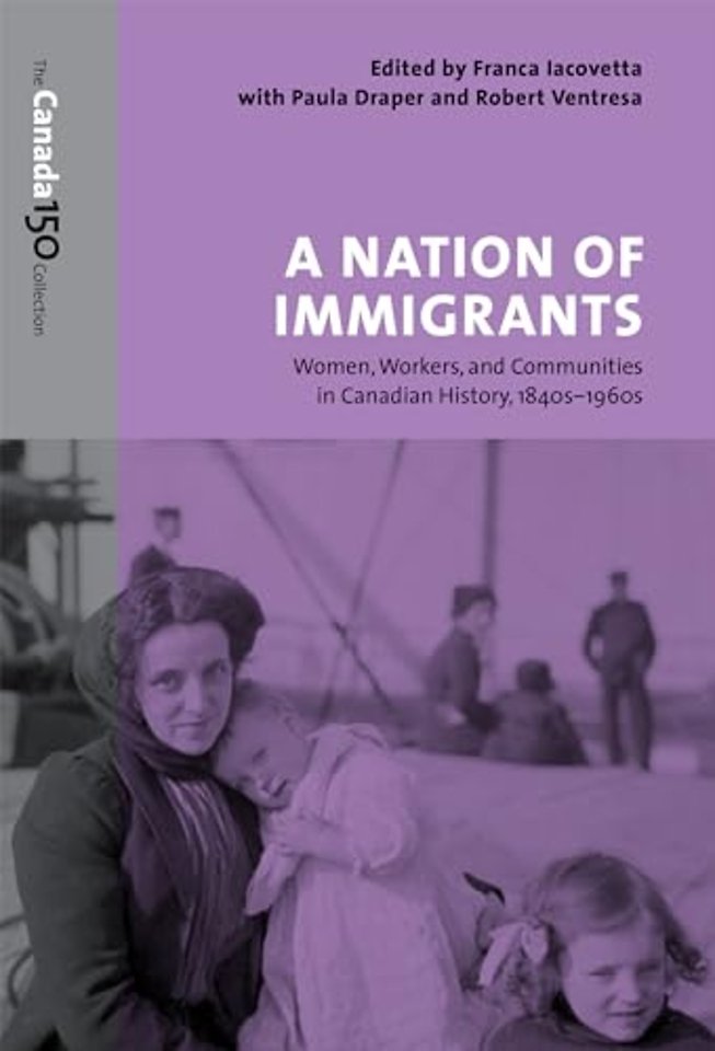 A Nation of Immigrants – Women, Workers, and Communities in Canadian History, 1840s–1960s