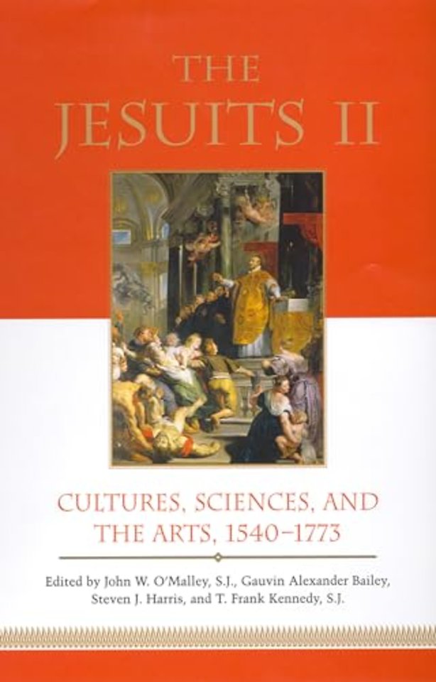 The Jesuits II – Cultures, Sciences, and the Arts, 1540–1773