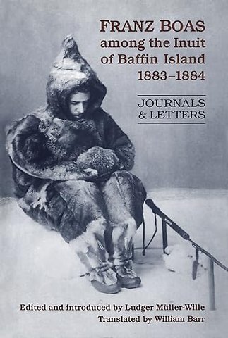 Franz Boas Among the Inuit of Baffin Island, 188 – Journals and Letters