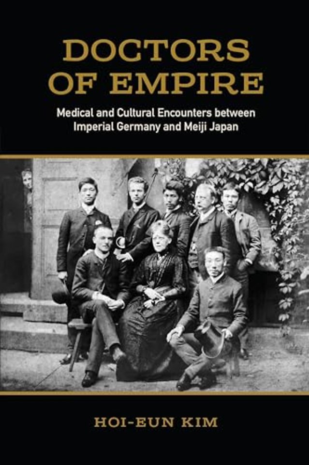 Doctors of Empire – Medical and Cultural Encounters Between Imperial Germany and Meiji Japan