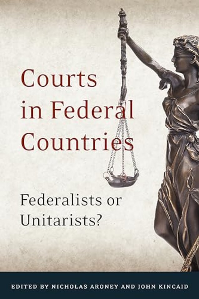 Courts in Federal Countries – Federalists or Unitarists?
