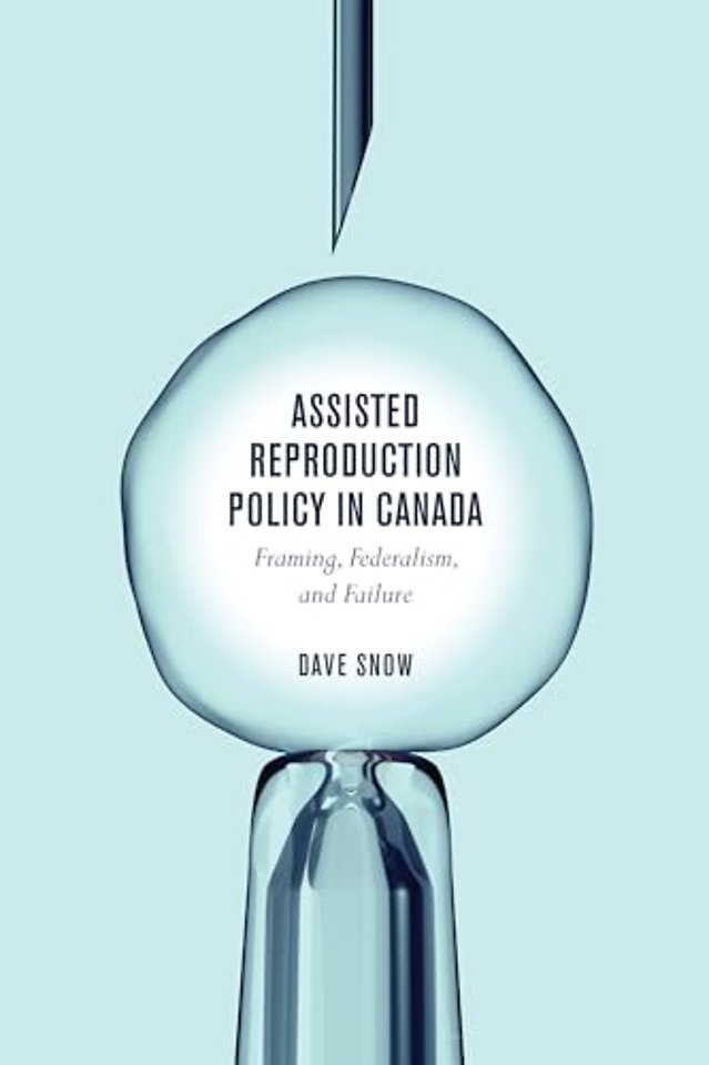 Assisted Reproduction Policy in Canada – Framing, Federalism, and Failure