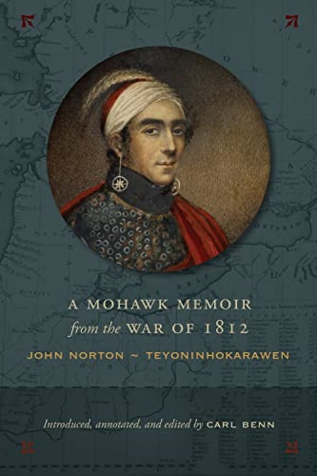 A Mohawk Memoir from the War of 1812 – John Norton – Teyoninhokarawen