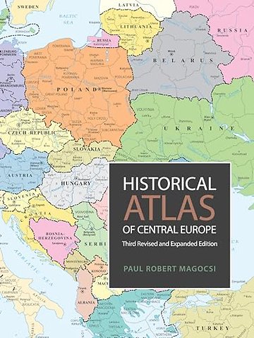 Historical Atlas of Central Europe – Third Revised and Expanded Edition