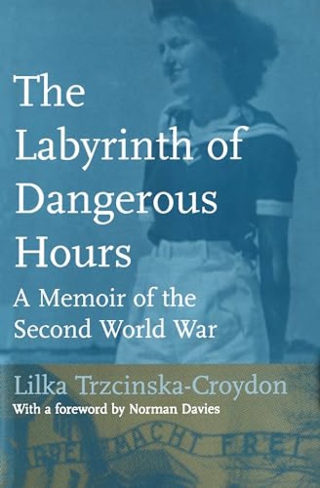 The Labyrinth of Dangerous Hours – A Memoir of the Second World War