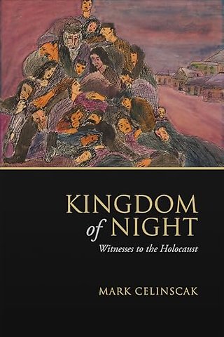 Kingdom of Night – Witnesses to the Holocaust
