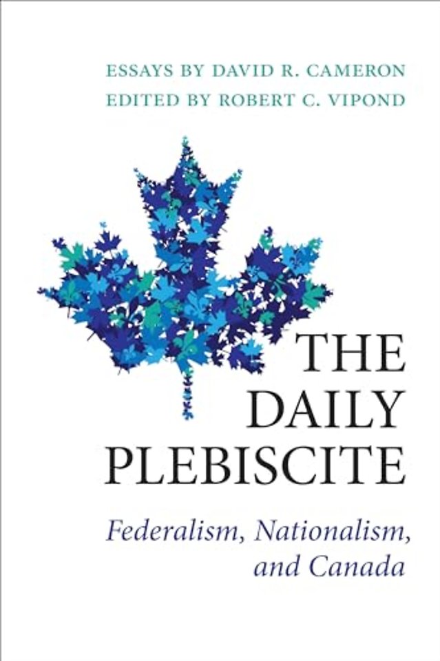 The Daily Plebiscite – Federalism, Nationalism, and Canada