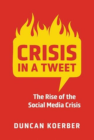 Crisis in a Tweet – The Rise of the Social Media Crisis