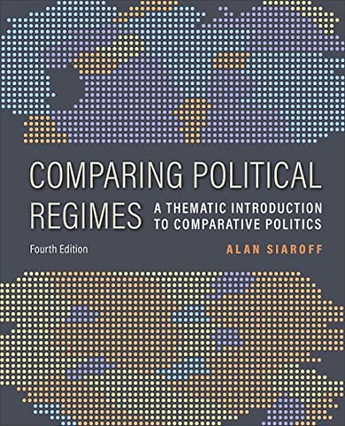 Comparing Political Regimes – A Thematic Introduction to Comparative Politics, Fourth Edition