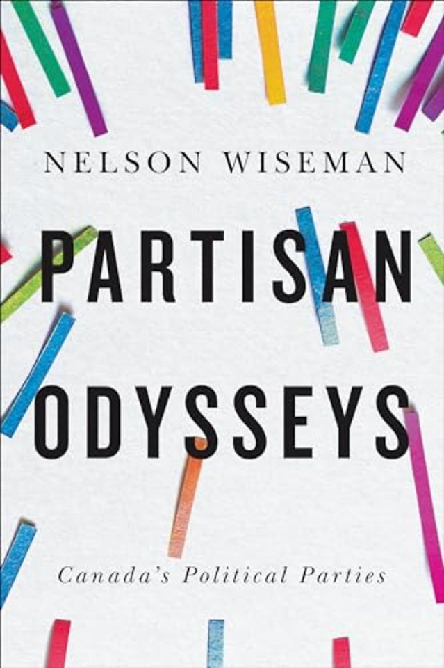 Partisan Odysseys – Canada`s Political Parties