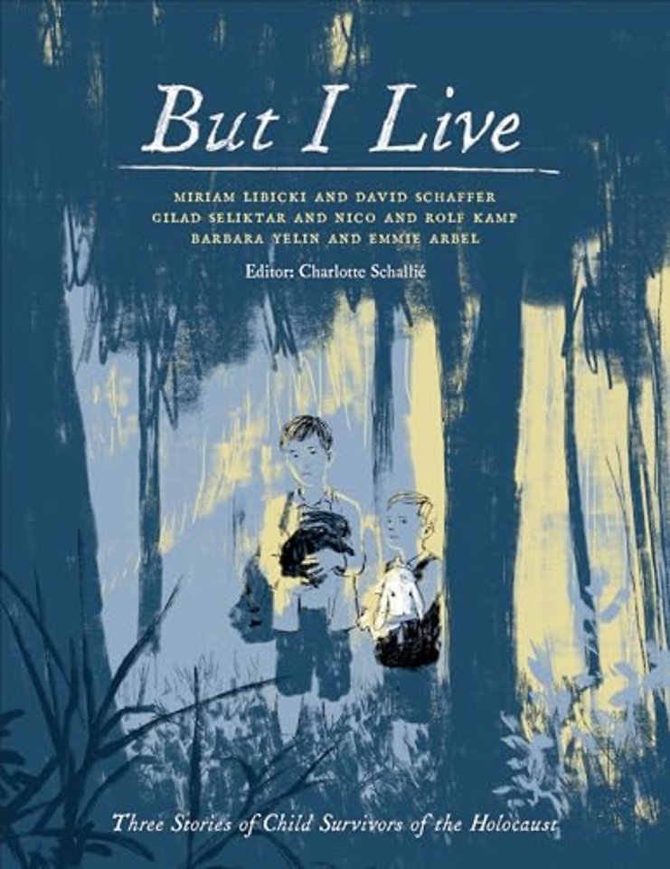 But I Live – Three Stories of Child Survivors of the Holocaust
