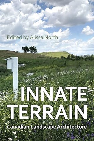 Innate Terrain – Canadian Landscape Architecture