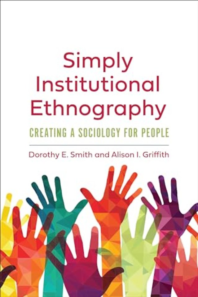 Simply Institutional Ethnography – Creating a Sociology for People