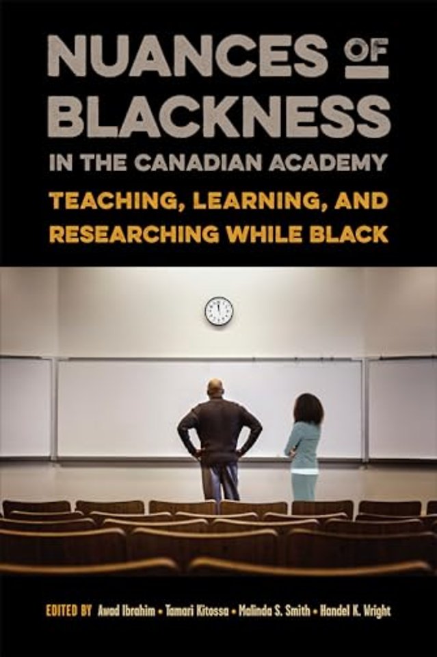 Nuances of Blackness in the Canadian Academy – Teaching, Learning, and Researching While Black