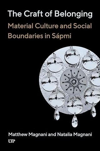 The Craft of Belonging – Material Culture and Social Boundaries in Sápmi