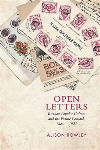 Open Letters – Russian Popular Culture and the Picture Postcard, 1880–1922