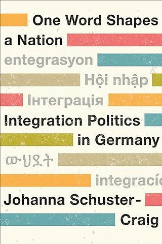 One Word Shapes a Nation – Integration Politics in Germany