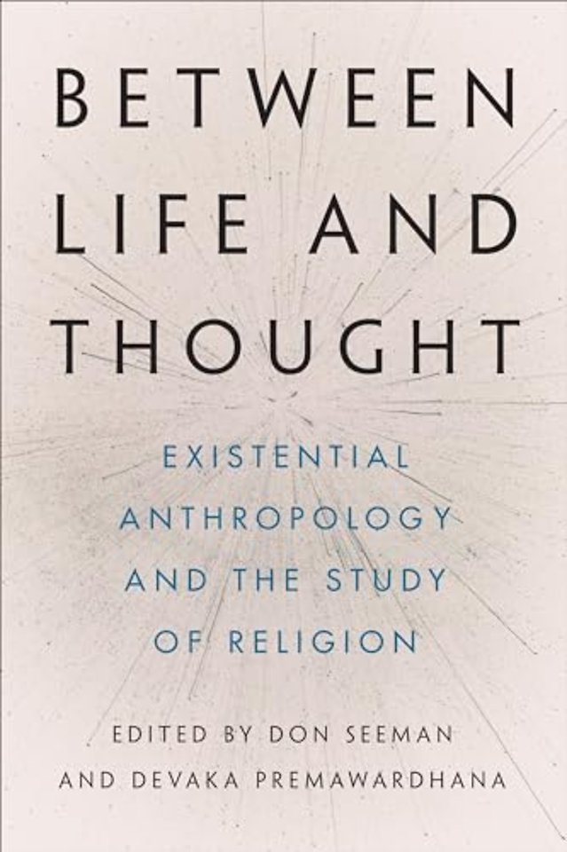 Between Life and Thought – Existential Anthropology and the Study of Religion