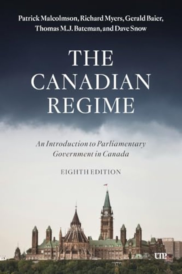 The Canadian Regime – An Introduction to Parliamentary Government in Canada, Eighth Edition