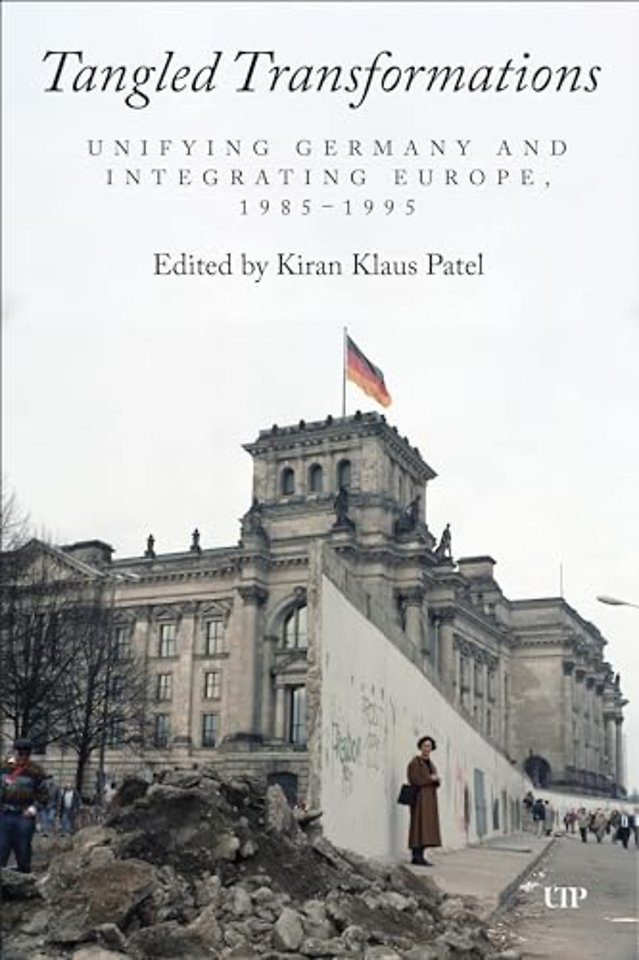 Tangled Transformations – Unifying Germany and Integrating Europe, 1985–1995