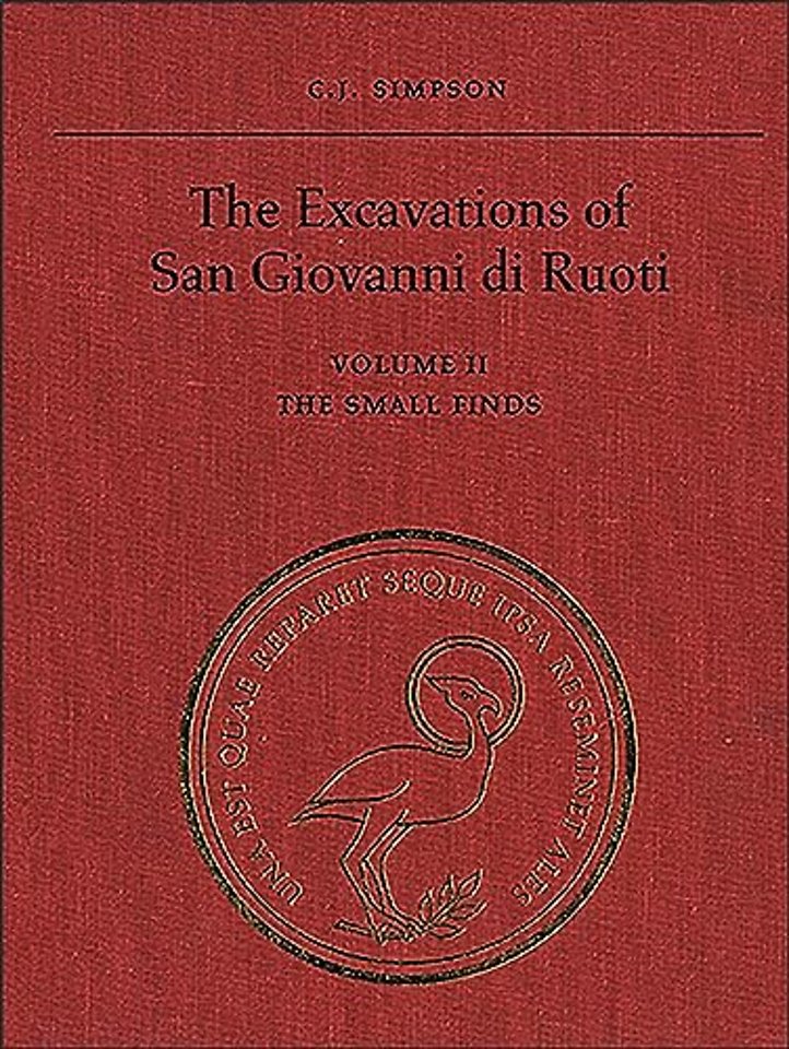 The Excavations of San Giovanni Di Ruoti – Volume II: the Small Finds
