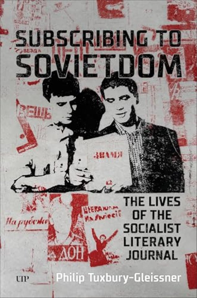 Subscribing to Sovietdom – The Lives of the Socialist Literary Journal