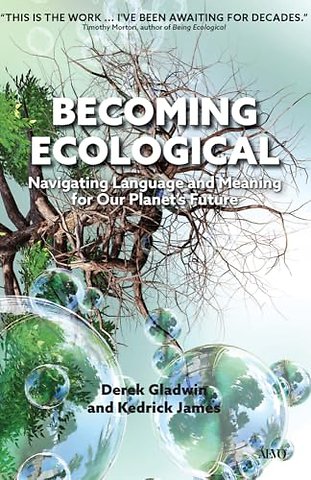 Becoming Ecological – Navigating Language and Meaning for Our Planet`s Future