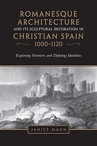 Romanesque Architecture and Its Sculptural Decor – Exploring Frontiers and Defining Identities