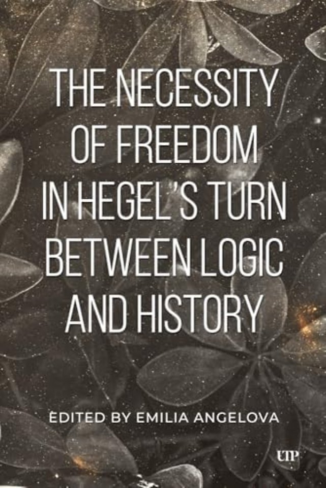 The Necessity of Freedom in Hegel`s Turn Between Logic and History