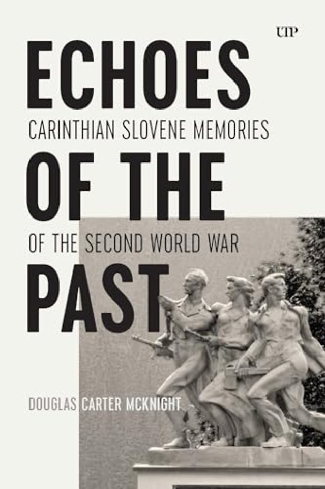 Echoes of the Past – Carinthian Slovene Memories of the Second World War