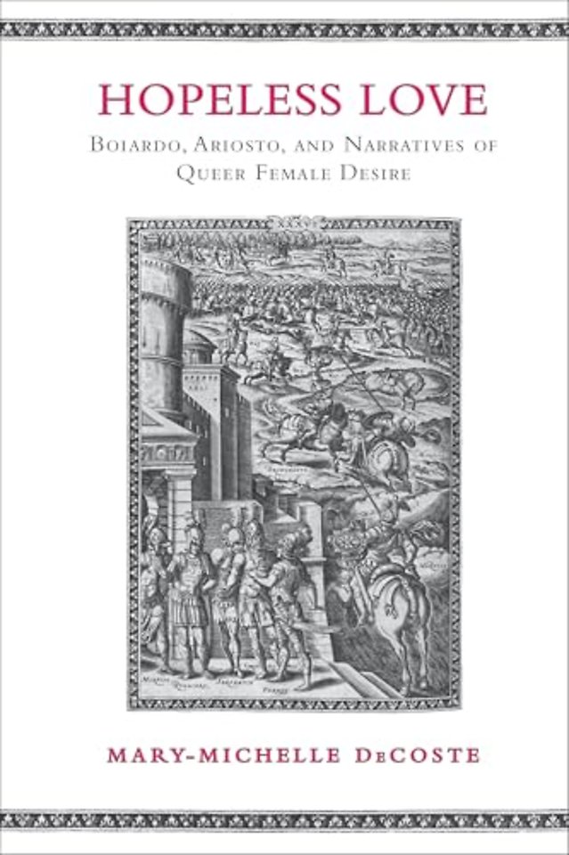 Hopeless Love – Boiardo, Ariosto, and Narratives of Queer Female Desire