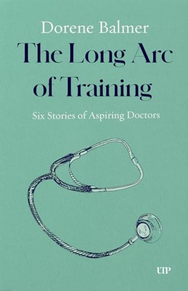 The Long Arc of Training – Six Stories of Aspiring Doctors