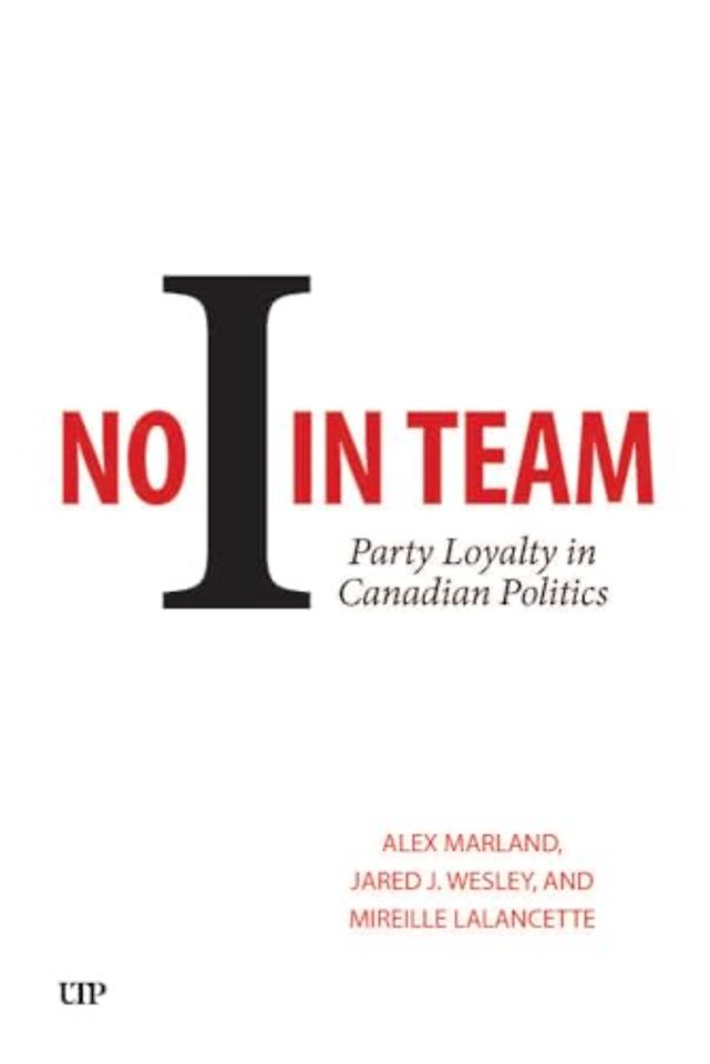 No I in Team – Party Loyalty in Canadian Politics