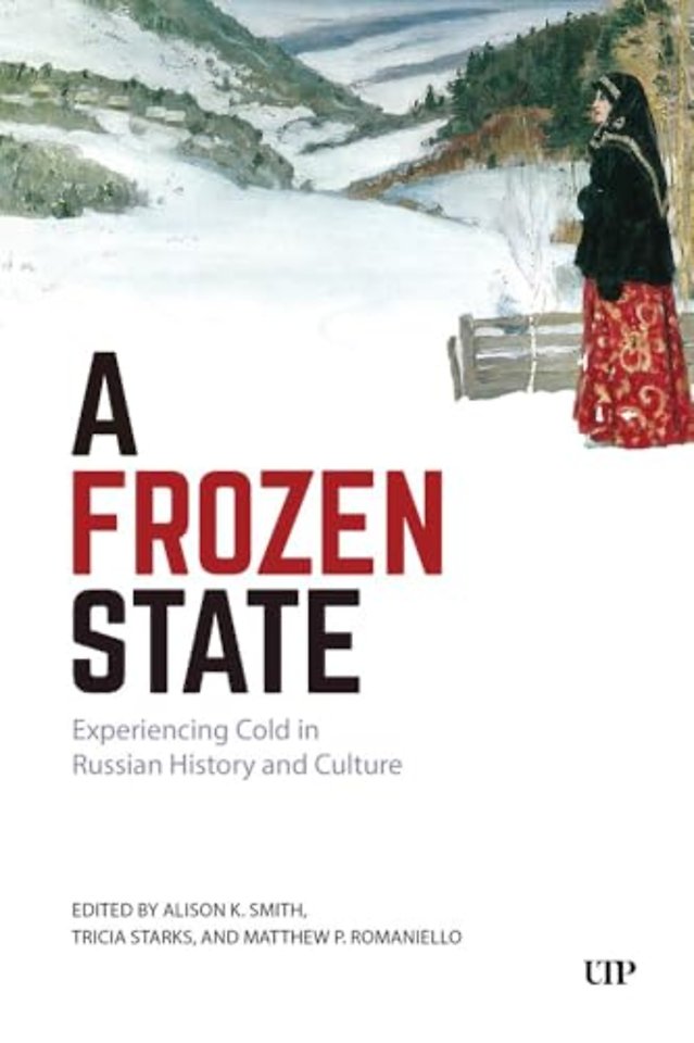 A Frozen State – Experiencing Cold in Russian History and Culture