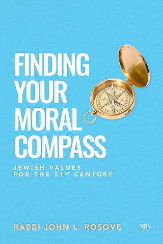 Finding Your Moral Compass – Jewish Values for the 21st Century