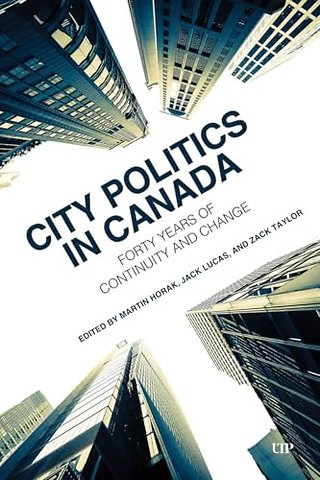 City Politics in Canada – Forty Years of Continuity and Change