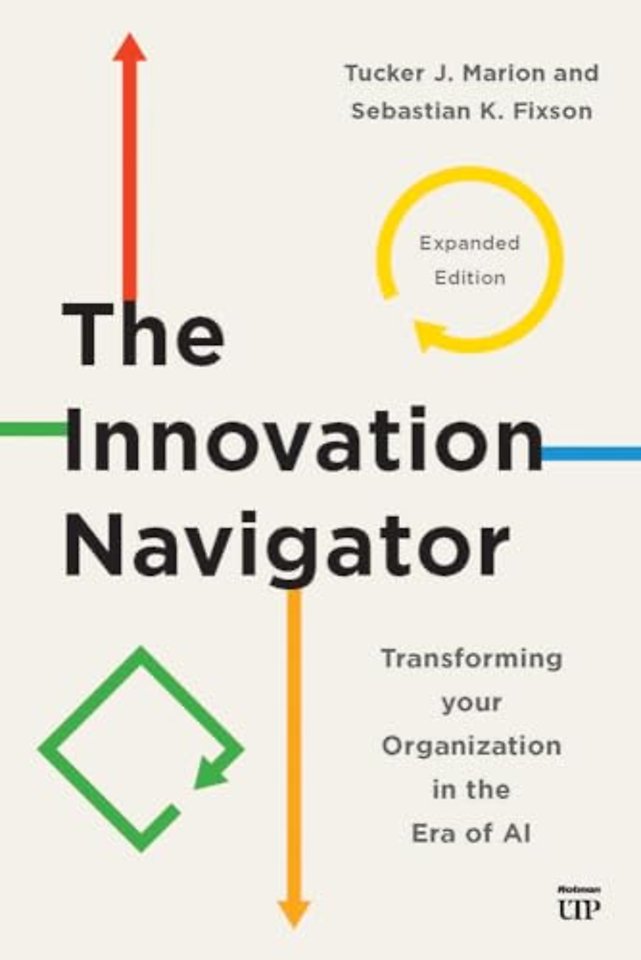 The Innovation Navigator – Transforming Your Organization in the Era of AI, Expanded Edition
