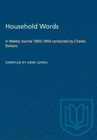Household Words – A Weekly Journal 1850–1859 Conducted by Charles Dickens