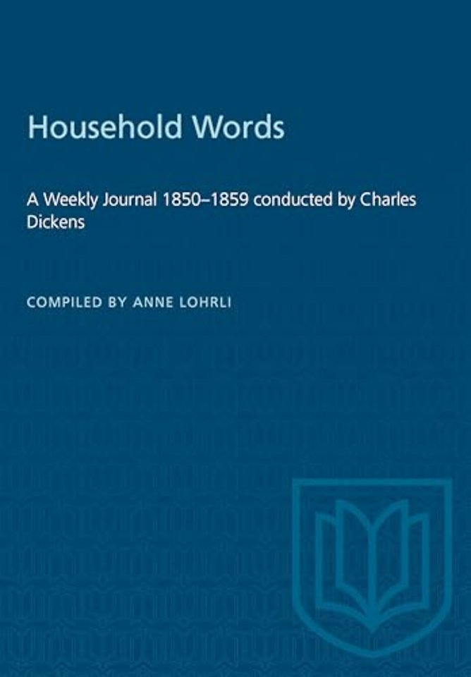 Household Words – A Weekly Journal 1850–1859 Conducted by Charles Dickens