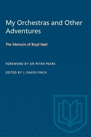 My Orchestras and Other Adventures – The Memoirs of Boyd Neel