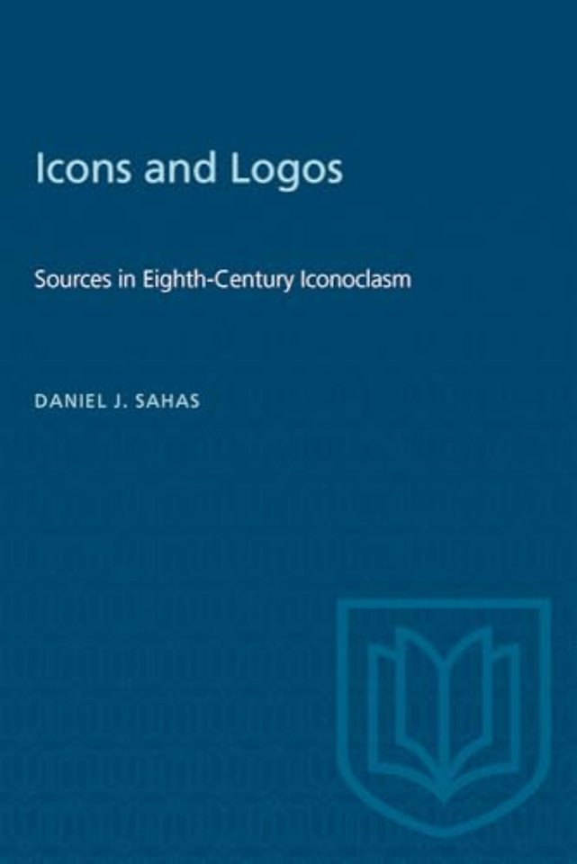 Icons and Logos – Sources in Eighth–Century Iconoclasm