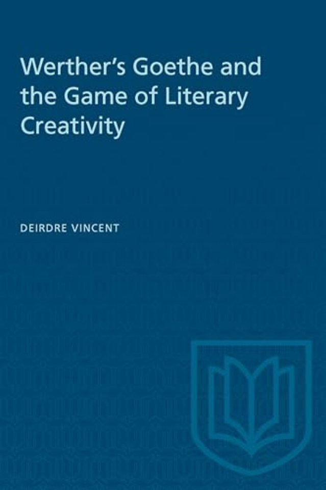 Werther`s Goethe and the Game of Literary Creativity