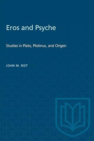 Eros and Psyche – Studies in Plato, Plotinus, and Origen