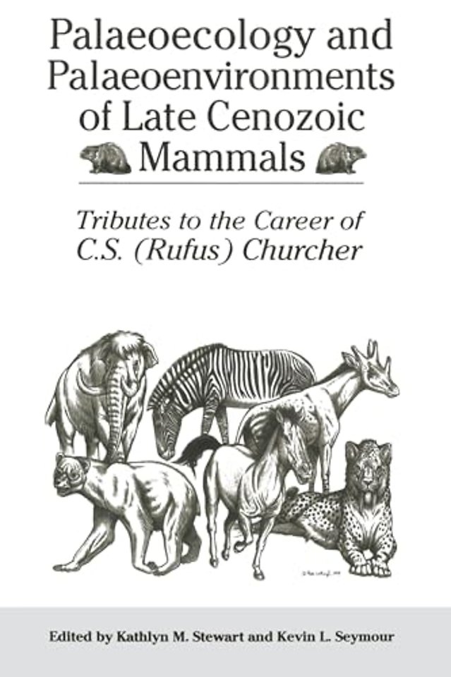 Palaeoecology and Palaeoenvironments of Late Cen – Tributes to the Career of C.S. (Rufus) Churcher