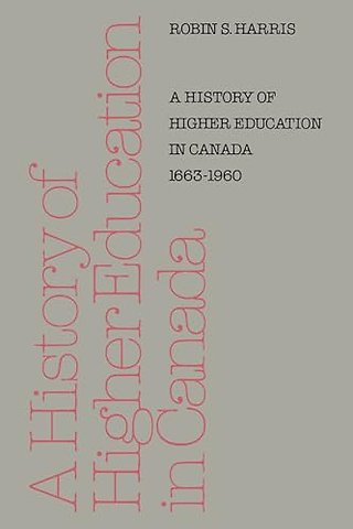 A History of Higher Education in Canada 1663–1960